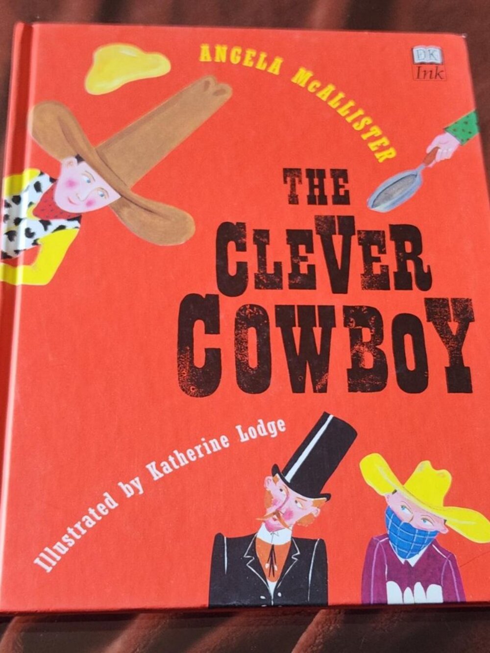 The Clever Cowboy by Angela McAllister. Illustrated by Katherine Lodge